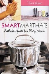 Smart Martha's Catholic Guide For Busy Moms