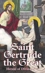 Saint Gertrude the Great: Herald of Divine Love