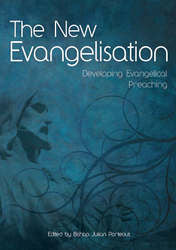 The New Evangelisation: Developing Evangelical Preaching