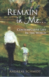 Remain in Me: Contemplative Life in the World