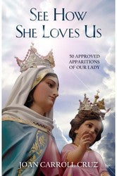 See How She Loves Us: 30 Approved Apparitions of Our Lady