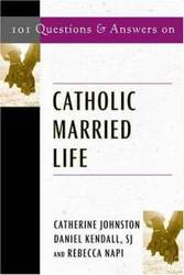 101 Questions And Answers on Catholic Married Life
