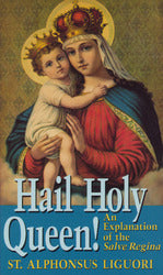 Hail Holy Queen! An Explanation of the Salve Regina
