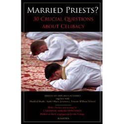 Married Priests? Thirty Crucial Questions About Celibacy