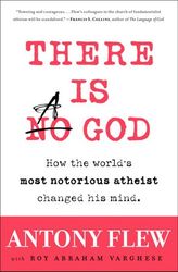 There is a God: How The World's Most Notorious Atheist Changed His Mind