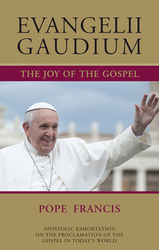Evangelii Gaudium: Apostolic Exhortation on the Proclamation of the Gospel in Today's World