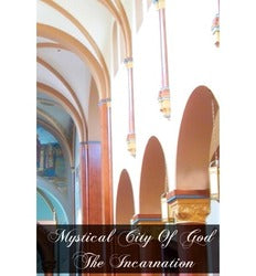 Mystical City of God: The Incarnation