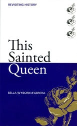 This Sainted Queen - Revisiting History Book 3