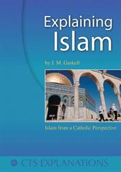 Explaining Islam: Islam From A Catholic Perspective
