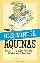 The One Minute Aquinas: The Doctor's Quick Answers to Fundamental Questions