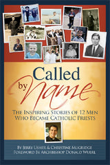 Called By Name: The Inspiring Stories of 12 Men Who Became Catholic Priests