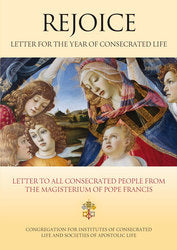 Rejoice: Letter To All Consecrated People From The Magisterium Of Pope Francis