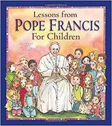 Lessons From Pope Francis For Children