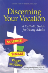 Discerning Your Vocation: A Catholic Guide For Young Adults