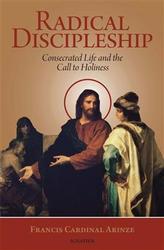 Radical Discipleship: Consecrated Life and the Call to Holiness