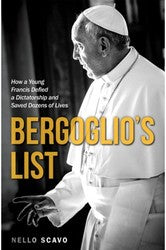 Bergoglio's List: How A Young Francis Defied A Dictatorship And Saved Dozens Of Lives