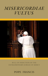 Misericordiae Vultus: Bull of Indiction of the Extraordinary Year of Mercy