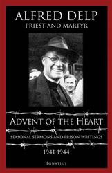 Advent of the Heart: Seasonal Sermons and Prison Writings 1941-1944