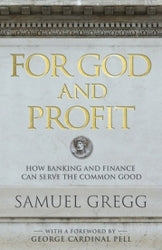 For God And Profit: How Banking And Finance Can Serve The Common Good