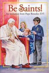 Be Saints! An Invitation From Pope Benedict XVI