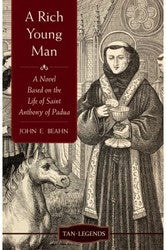 A Rich Young Man: A Novel Based on the Life of St Anthony of Padua