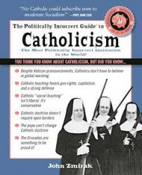 The Politically Incorrect Guide to Catholicism