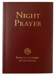 Night Prayer - From the Liturgy of Hours