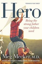 Hero: Being the Strong Father Your Children Need
