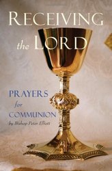 Receiving the Lord: Prayers for Communion