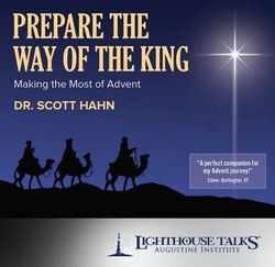 Prepare the Way of the King: Making the Most of Advent