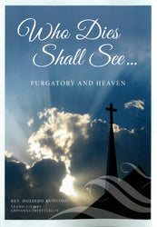 Who Dies Shall See: Purgatory and Heaven