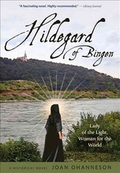 Hildegard of Bingen : Lady of light Woman for the World.