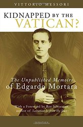 Kidnapped by the Vatican? The Unpublished Memoirs of Edgardo Mortara