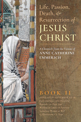 The Life, Passion, Death & Resurrection of Jesus Christ Book 2