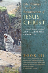 The Life, Passion, Death & Resurrection of Jesus Christ Book 3