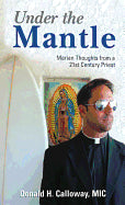 Under The Mantle: Marian Thoughts from a 21st Century Priest