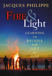 Fire and Light: Learning to Receive the Gift of God