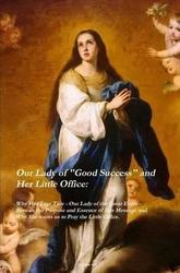 Our Lady Of Good Success & Her Little Office