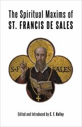 The Spiritual Maxims of St Francis de Sales