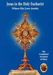 Jesus in the Holy Eucharist: Where His Love Awaits