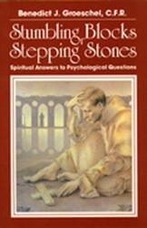 Stumbling Blocks or Stepping Stones: Spiritual Answers to Psychological Questions