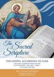 Sacred Scripture: The Gospel According to Luke - Commentary and Meditations by Don Dolindo Ruotolo