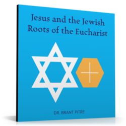 Jesus & the Jewish Roots of the Eucharist – Fidelity Books and Pieties