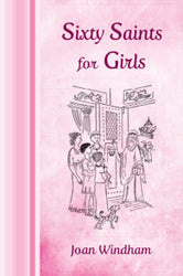 Sixty Saints For Girls