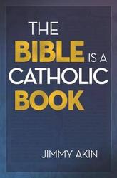 The Bible is a Catholic Book