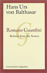 Romano Guardini: Reform From the Source