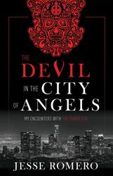 The Devil in City of Angels: My Encounters With the Diabolic