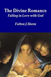The Divine Romance: Falling in Love With God