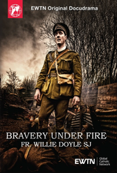 Bravery Under Fire: Fr Willie Doyle SJ