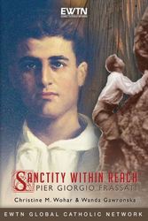 Sanctity Within Reach: Pier Giorgio Frassati